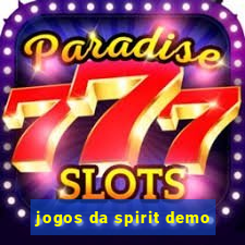 jogos da spirit demo